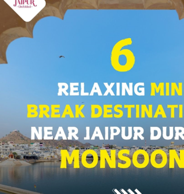 Destinations Near Jaipur – Weekend Getaways & More – Jaipur Unfolded