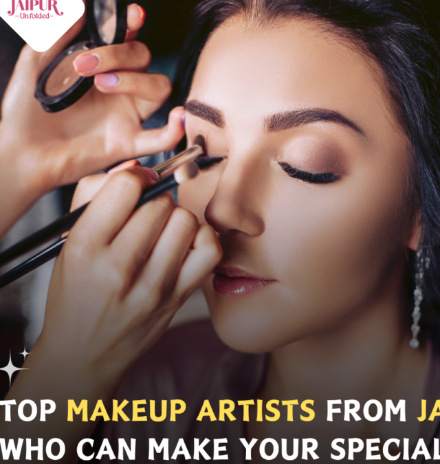 Discover the Best Makeup Artists in Jaipur for Your Special Day – Jaipur Unfolded