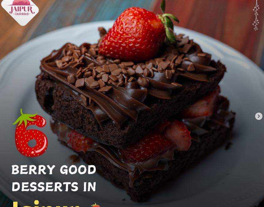 Discover 6 Delicious Berry Desserts in Jaipur to Satisfy Your Sweet Cravings