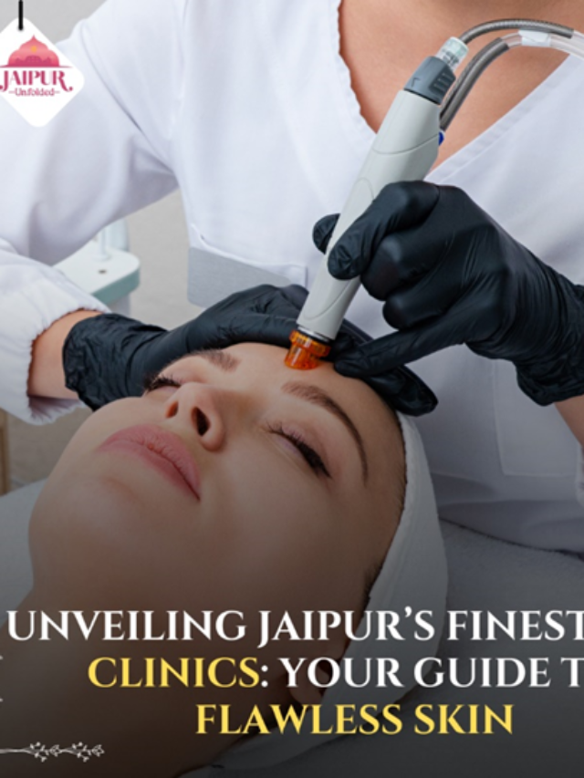 Edit Post “Experience the Best Skin Treatment in Jaipur for Radiant Skin” ‹ Jaipur Unfolded